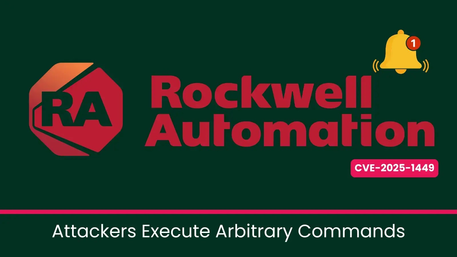 Rockwell Automation Vulnerability Allows Attackers to Execute Arbitrary Commands Rockwell Automation Vulnerability Allows Attackers to Execute Arbitrary Commands