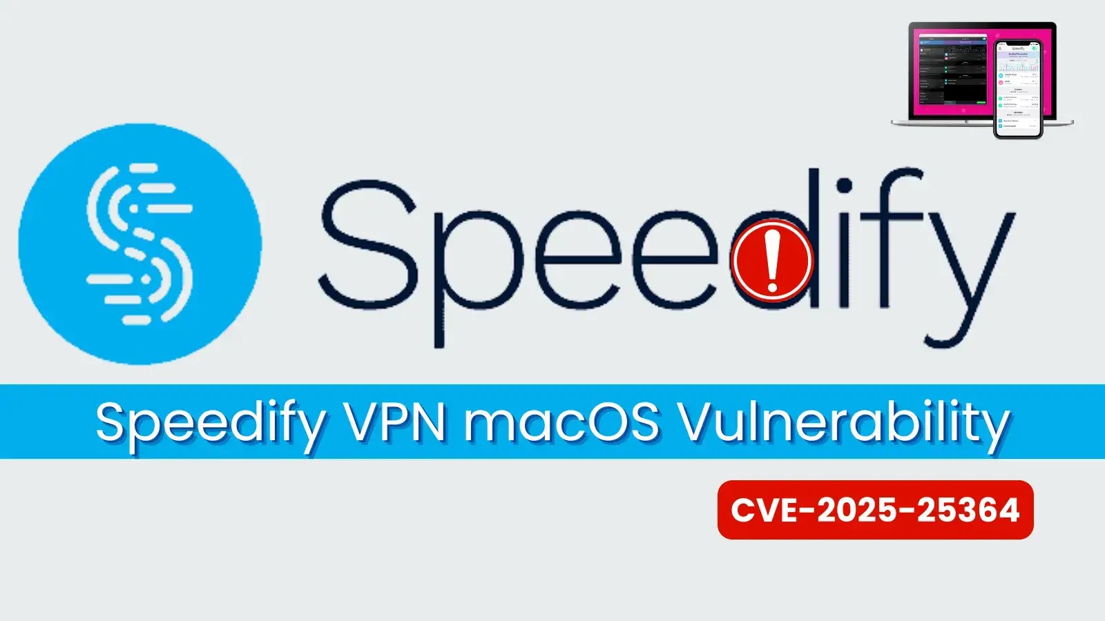 Speedify VPN Vulnerability on macOS Exposes Users to System Takeover Speedify VPN Vulnerability on macOS Exposes Users to System Takeover