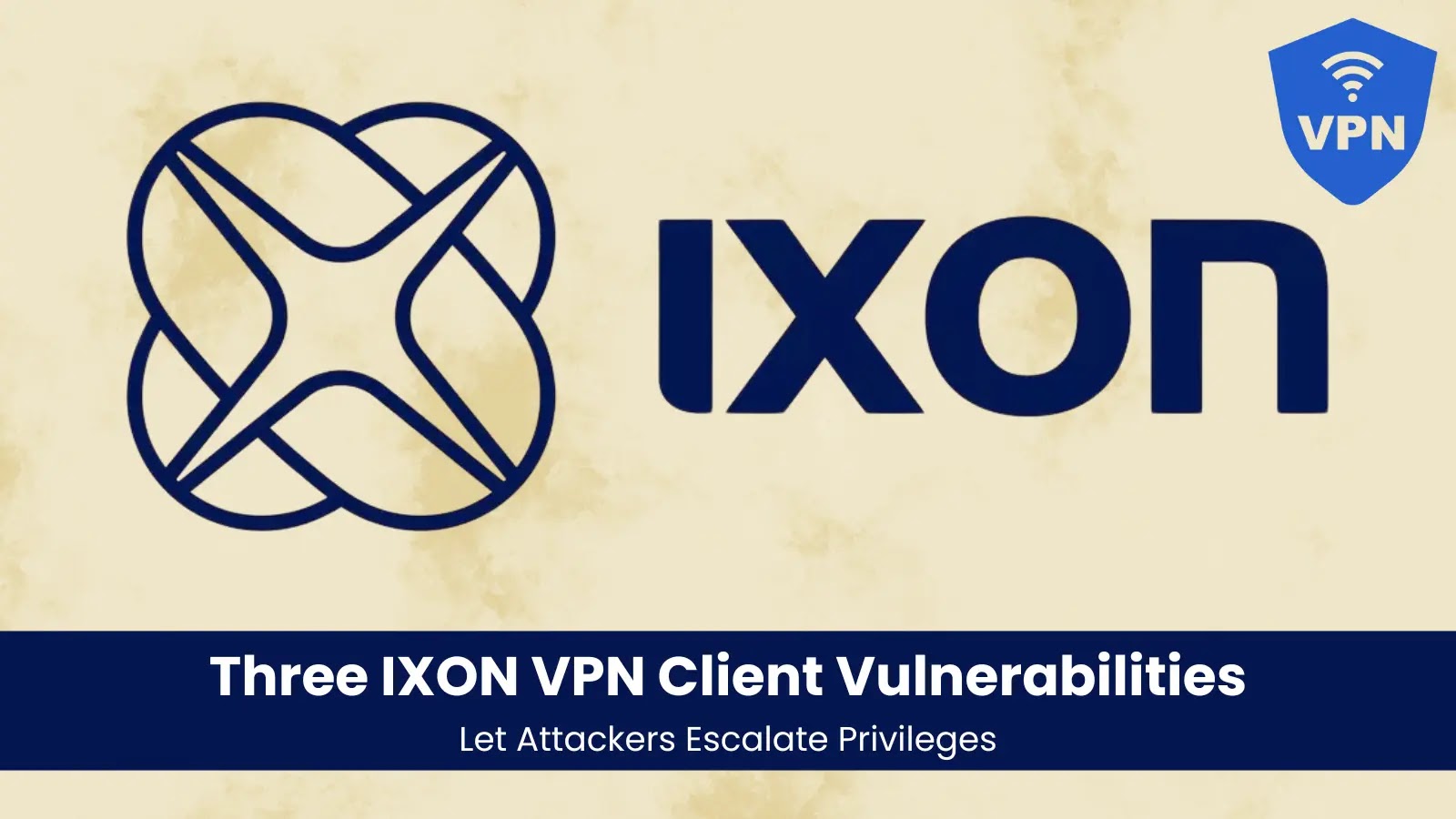 Three IXON VPN Client Vulnerabilities let Attackers Escalate Privileges