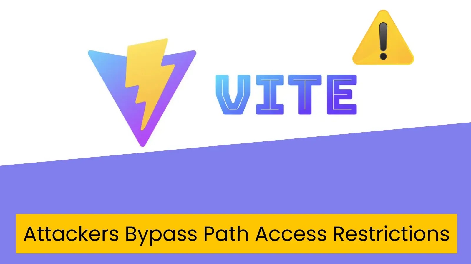 Vite Development Server Flaw Allows Attackers Bypass Path Restrictions