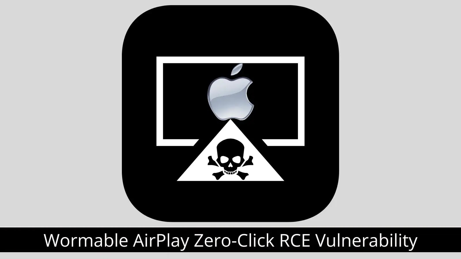 Wormable AirPlay Zero-Click RCE Flaw Allows Remote Device Hijack via Wi-Fi