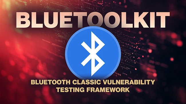 BlueToolkit: Open-source Bluetooth Classic vulnerability testing framework