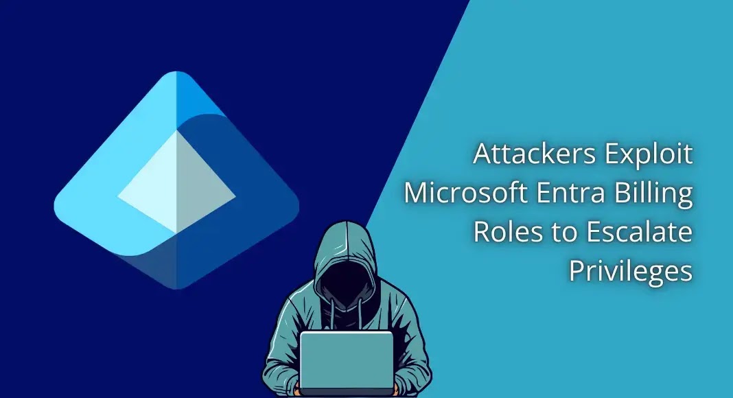 Attackers Exploit Microsoft Entra Billing Roles to Escalate Privileges
