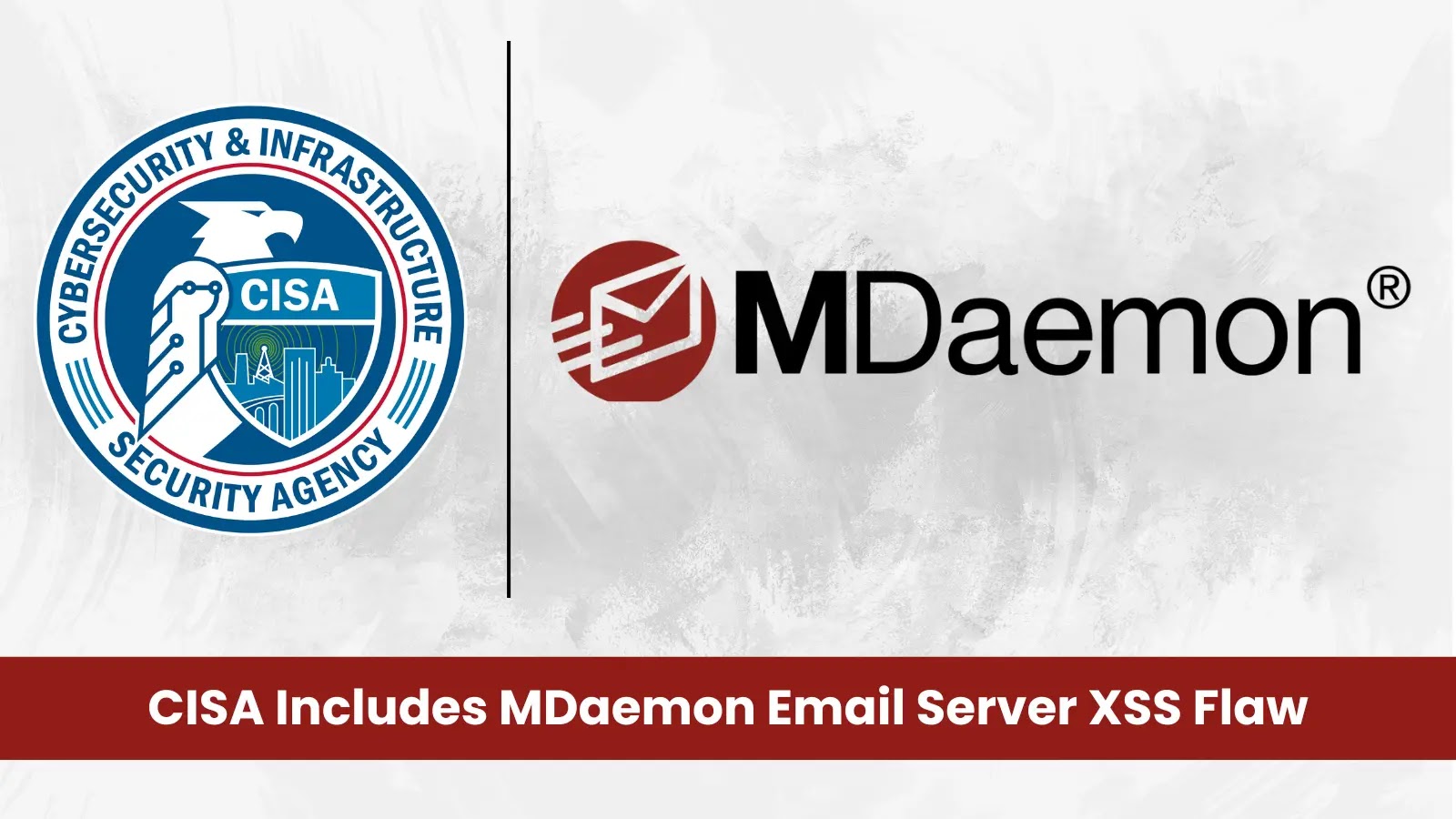 CISA Includes MDaemon Email Server XSS Flaw in KEV Catalog