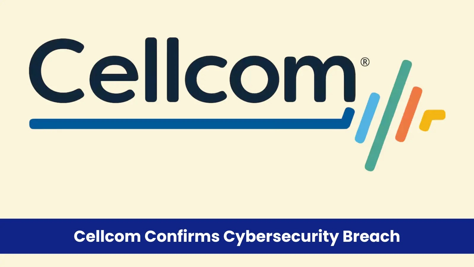 Cellcom Confirms Cybersecurity Breach After Network Failure