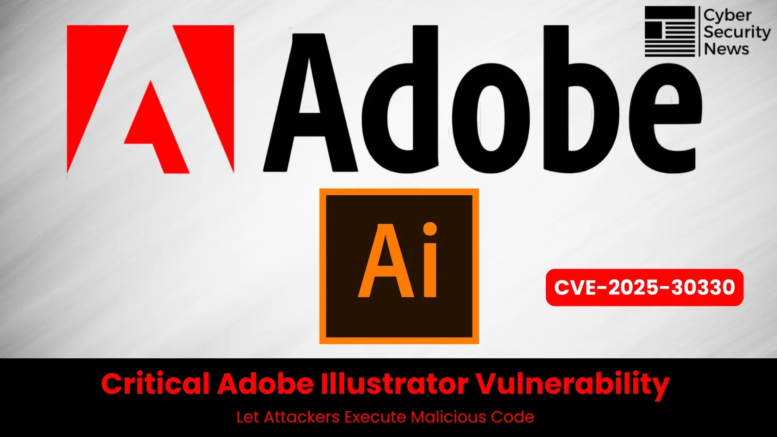 Critical Adobe Illustrator Vulnerability Let Attackers Execute Malicious Code