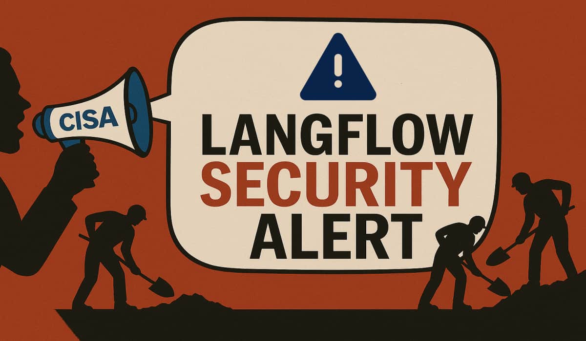 Critical Langflow Vulnerability (CVE-2025-3248) Actively Exploited, Warns CISA