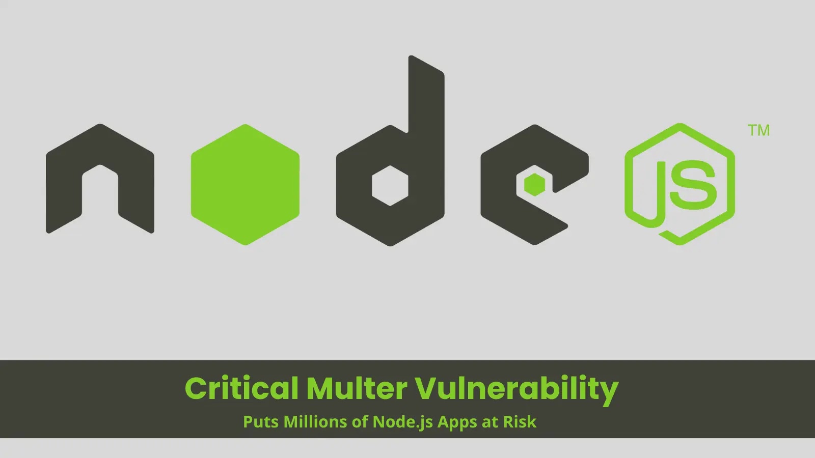 Critical Multer Vulnerability Puts Millions of Node.js Apps at Risk