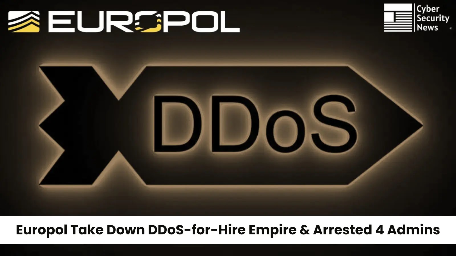 Europol Take Down DDoS-for-Hire Empire & Arrested 4 Admins