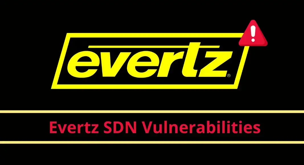Evertz SDN Vulnerabilities Enable Unauthenticated Arbitrary Command Execution