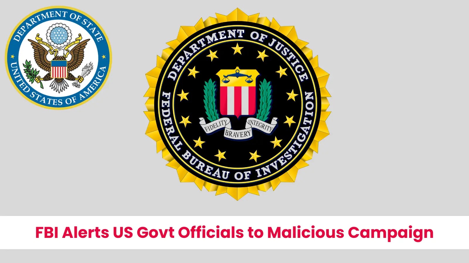 FBI Alerts Public to Malicious Campaign Impersonating US Government Officials
