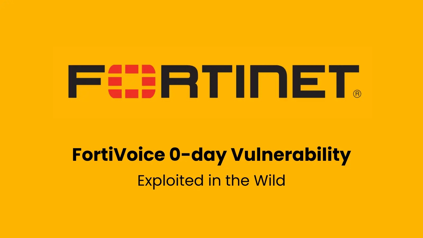 FortiVoice 0-day Vulnerability Exploited in the Wild to Execute Arbitrary Code