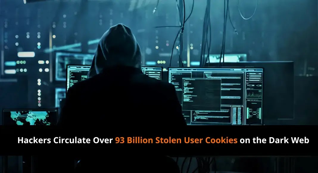 Hackers Circulate Over 93 Billion Stolen User Cookies on the Dark Web