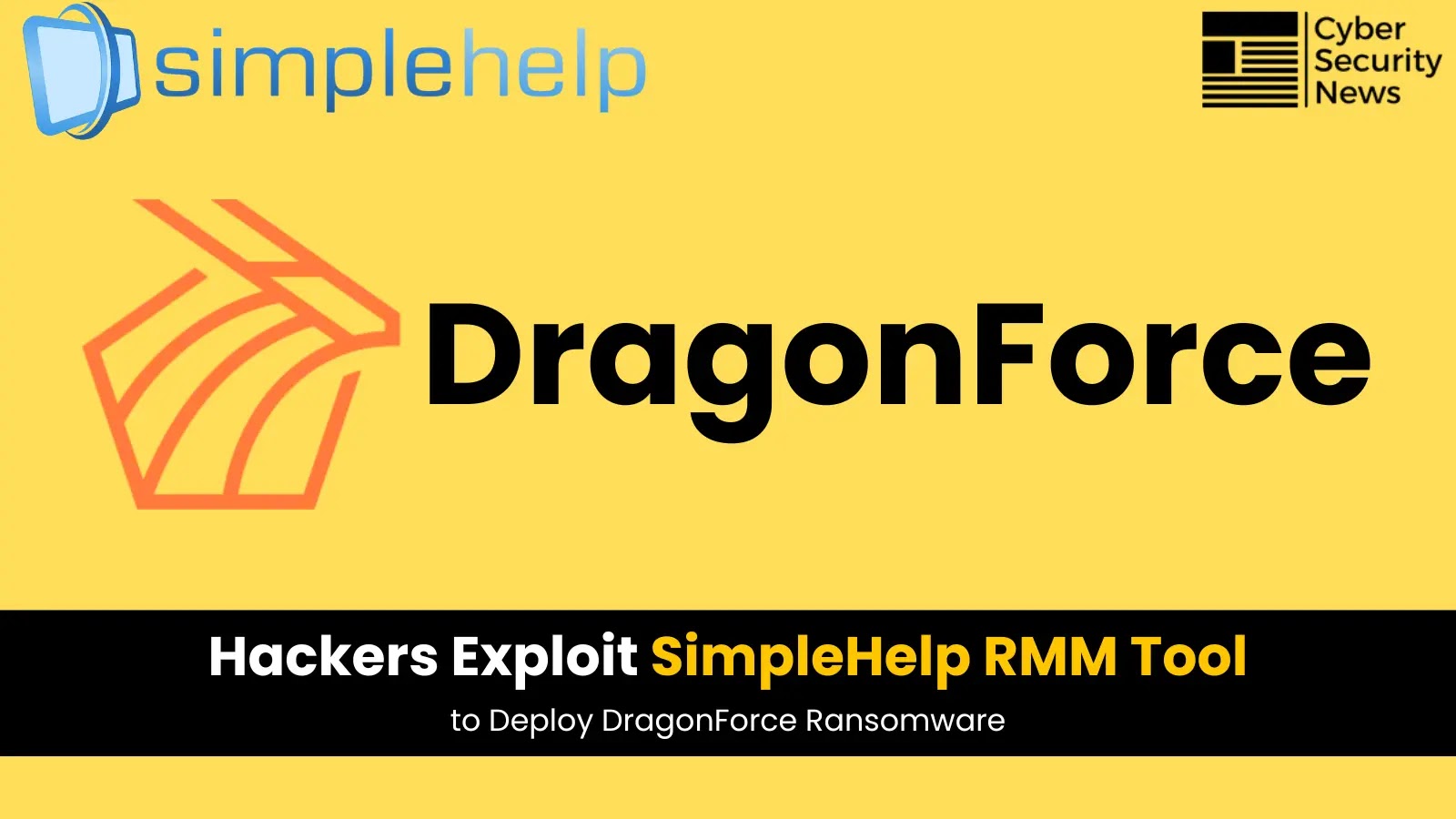 Hackers Exploit SimpleHelp RMM Tool to Deploy DragonForce Ransomware