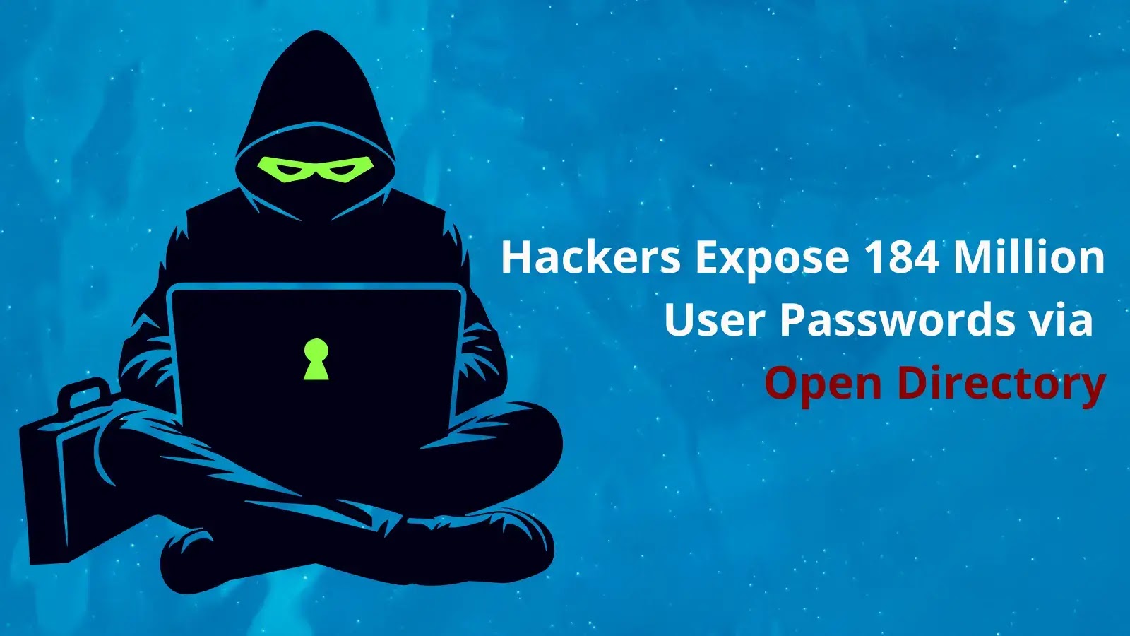Hackers Expose 184 Million User Passwords via Open Directory