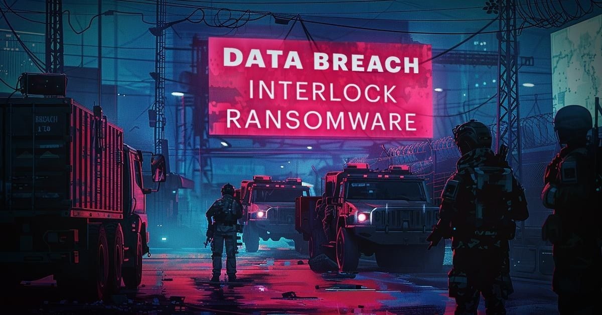 How Interlock Ransomware Affects the Defense Industrial Base Supply Chain