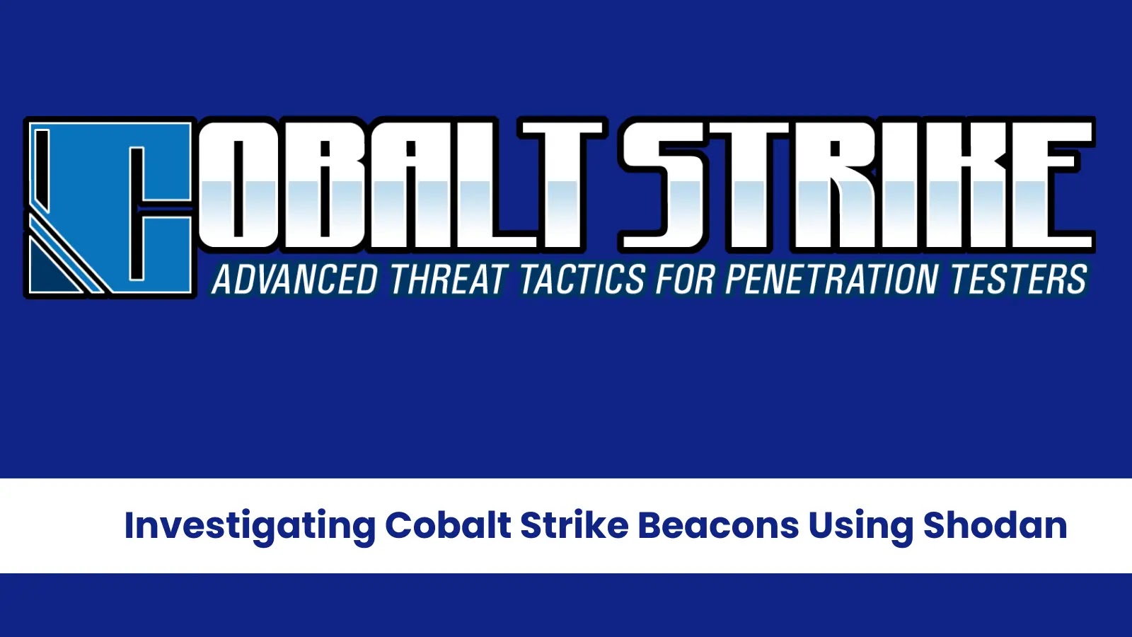 Investigating Cobalt Strike Beacons Using Shodan: A Researcher’s Guide
