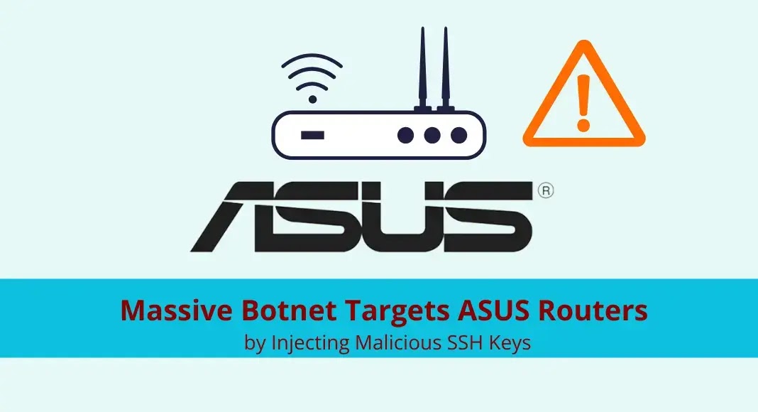 Massive Botnet Targets ASUS Routers by Injecting Malicious SSH Keys