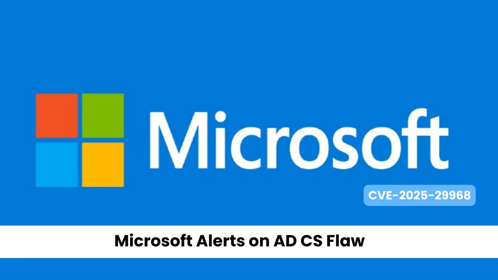 Microsoft Alerts on AD CS Flaw Enabling Remote Denial-of-Service Attacks