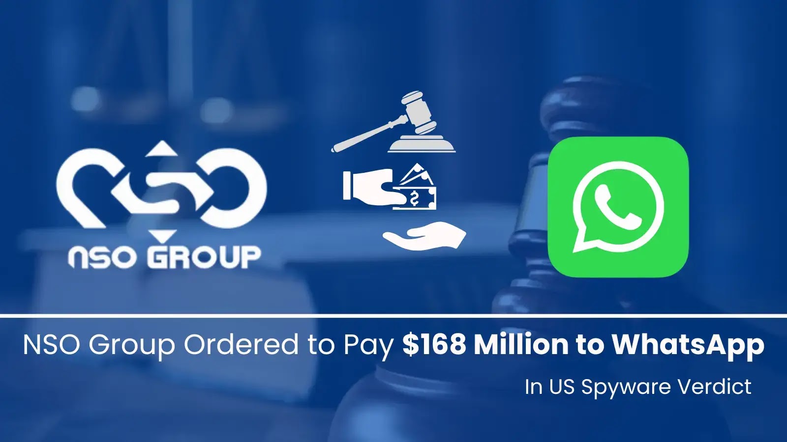 NSO Group Ordered to Pay $168 Million to WhatsApp in US Spyware Verdict NSO Group Ordered to Pay $168 Million to WhatsApp in US Spyware Verdict