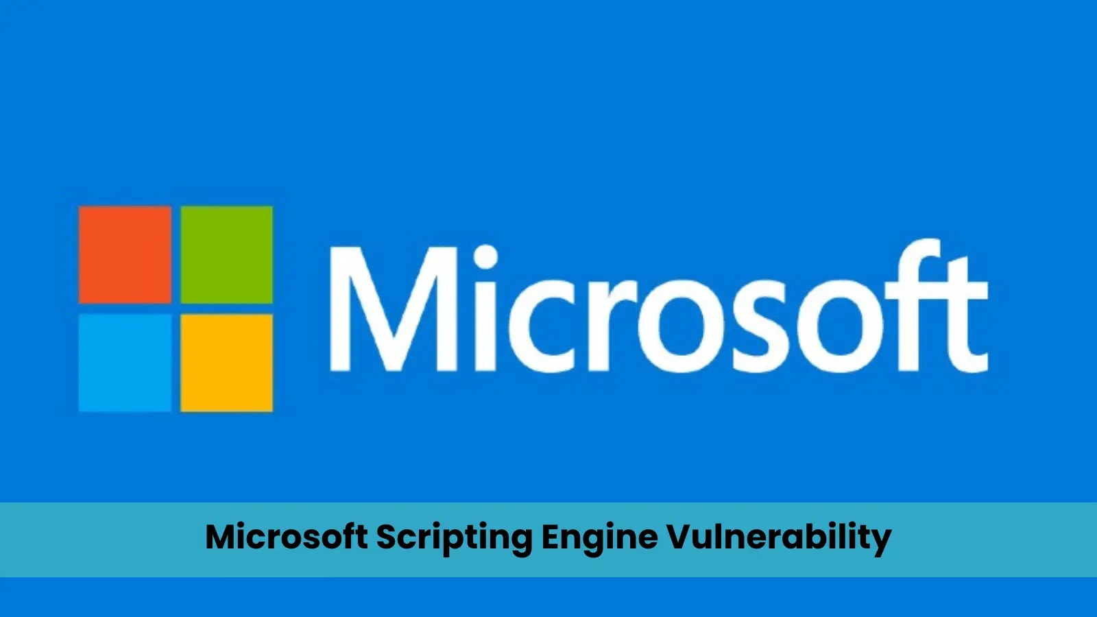 New Microsoft Scripting Engine Vulnerability Exposes Systems to Remote Code Attacks