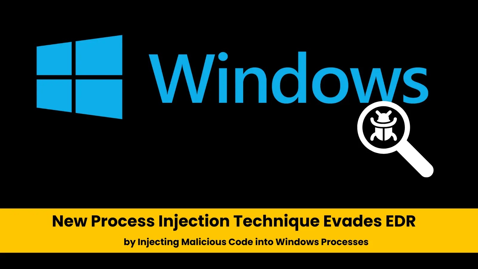 New Process Injection Technique Evades EDR by Injecting Malicious Code into Windows Processes