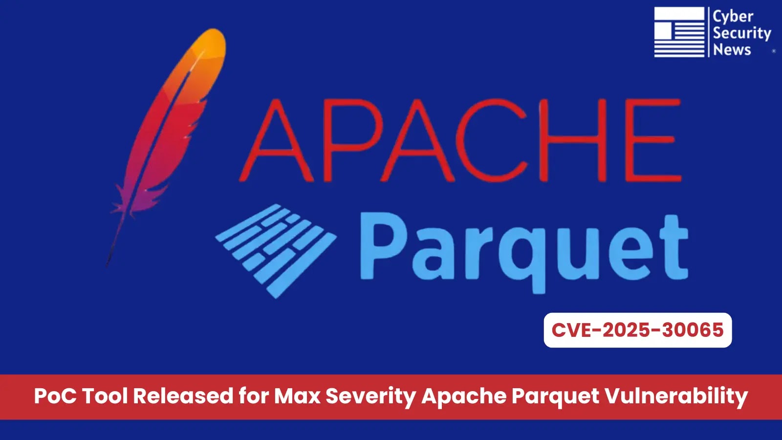PoC Tool Released for Max Severity Apache Parquet Vulnerability to Detect Affected Servers