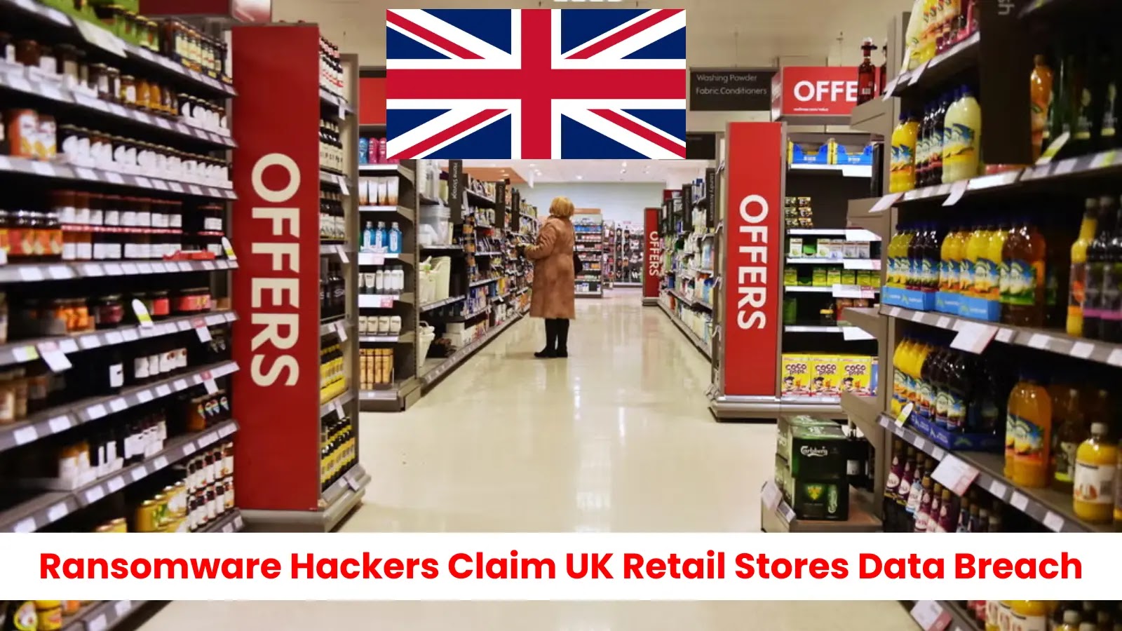 Ransomware Groups Allegedly Breach IT Networks, Stealing Data from UK Retailers