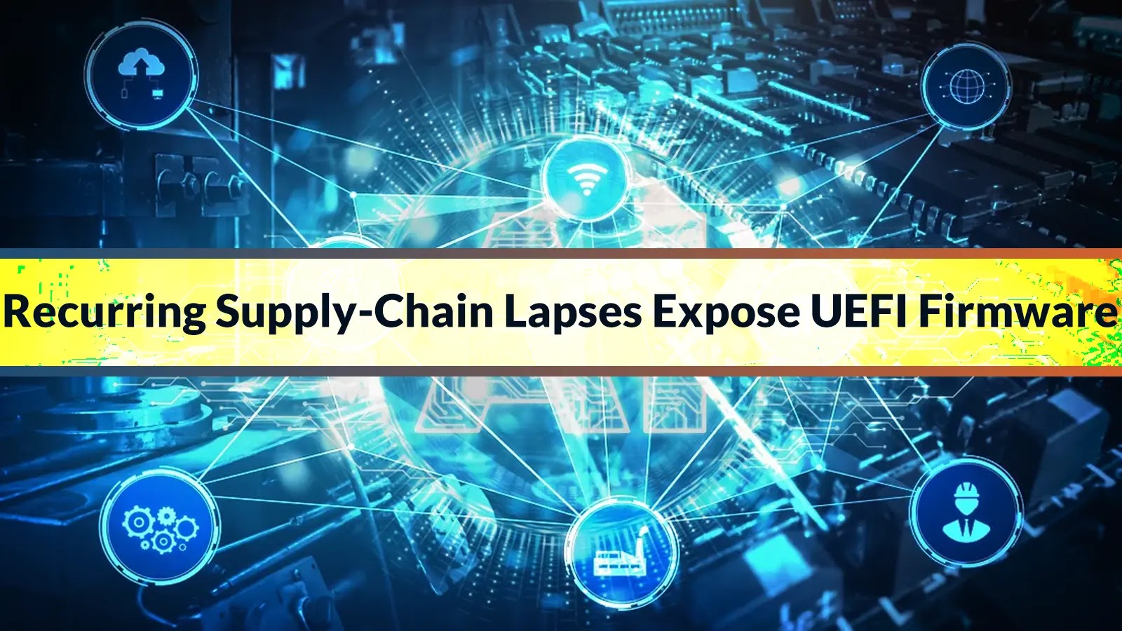 Recurring Supply‑Chain Lapses Expose UEFI Firmware to Pre‑OS Threats