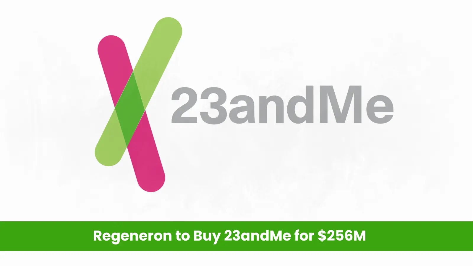 Regeneron to Buy 23andMe for $256M Amid Growing Data Privacy Concerns Regeneron to Buy 23andMe for $256M Amid Growing Data Privacy Concerns