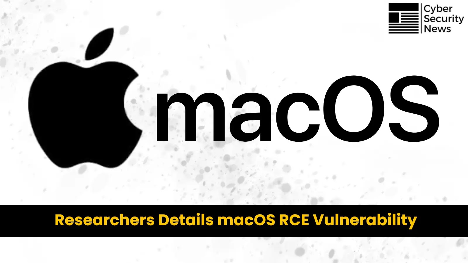 Researchers Details macOS Remote Code Execution Vulnerability