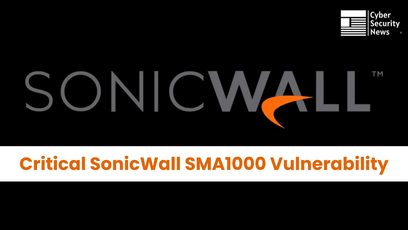 SonicWall SMA1000 Vulnerability Let Attackers to Exploit Encoded URLs To Gain Internal Systems Access Remotely