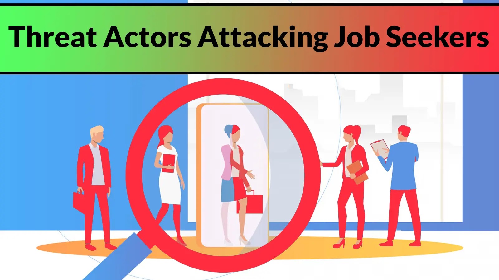 Threat Actors Attacking Job Seekers With Three New Unique Adversaries