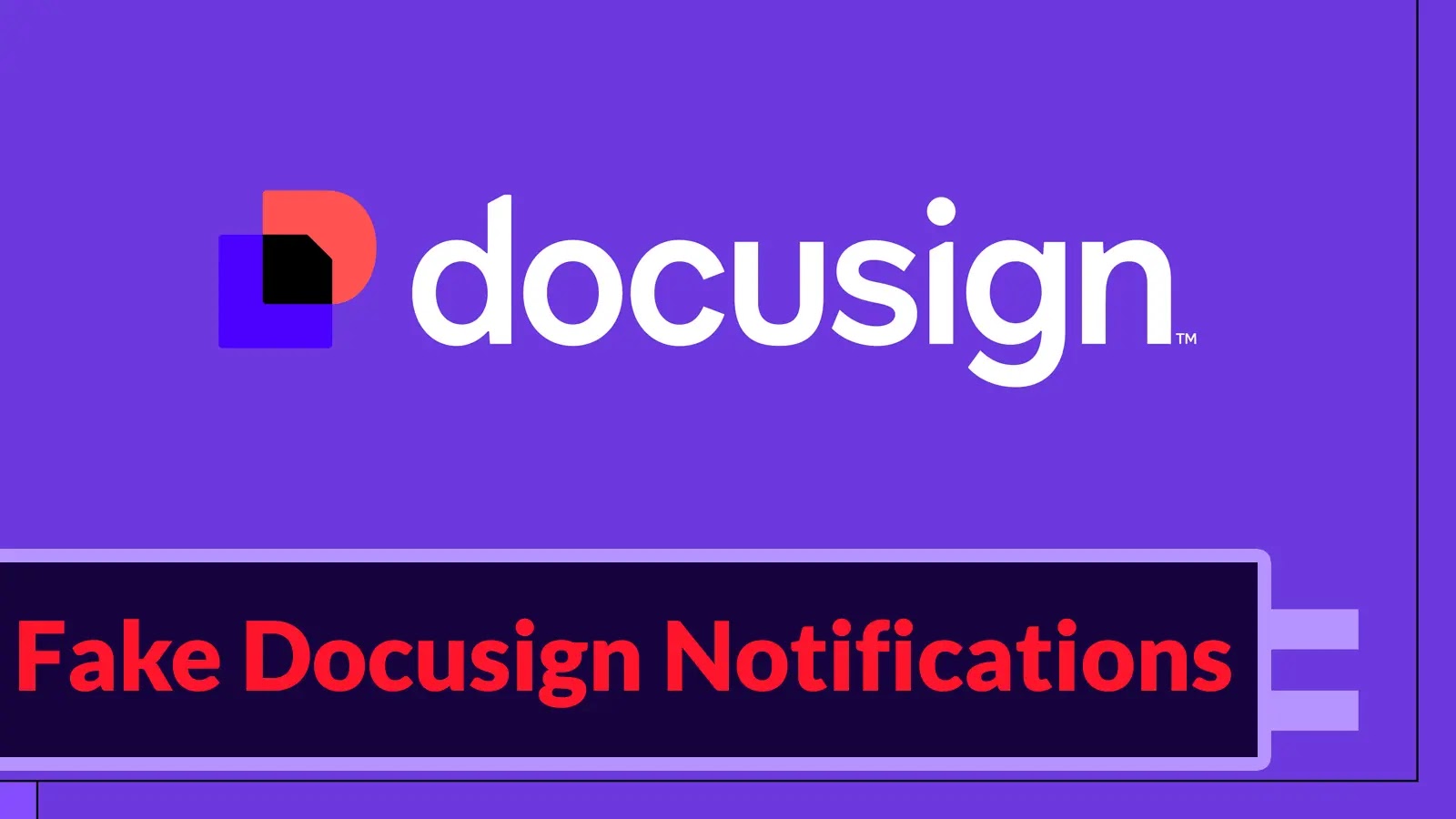Threat Actors Impersonate Fake Docusign Notifications To Steal Corporate Data