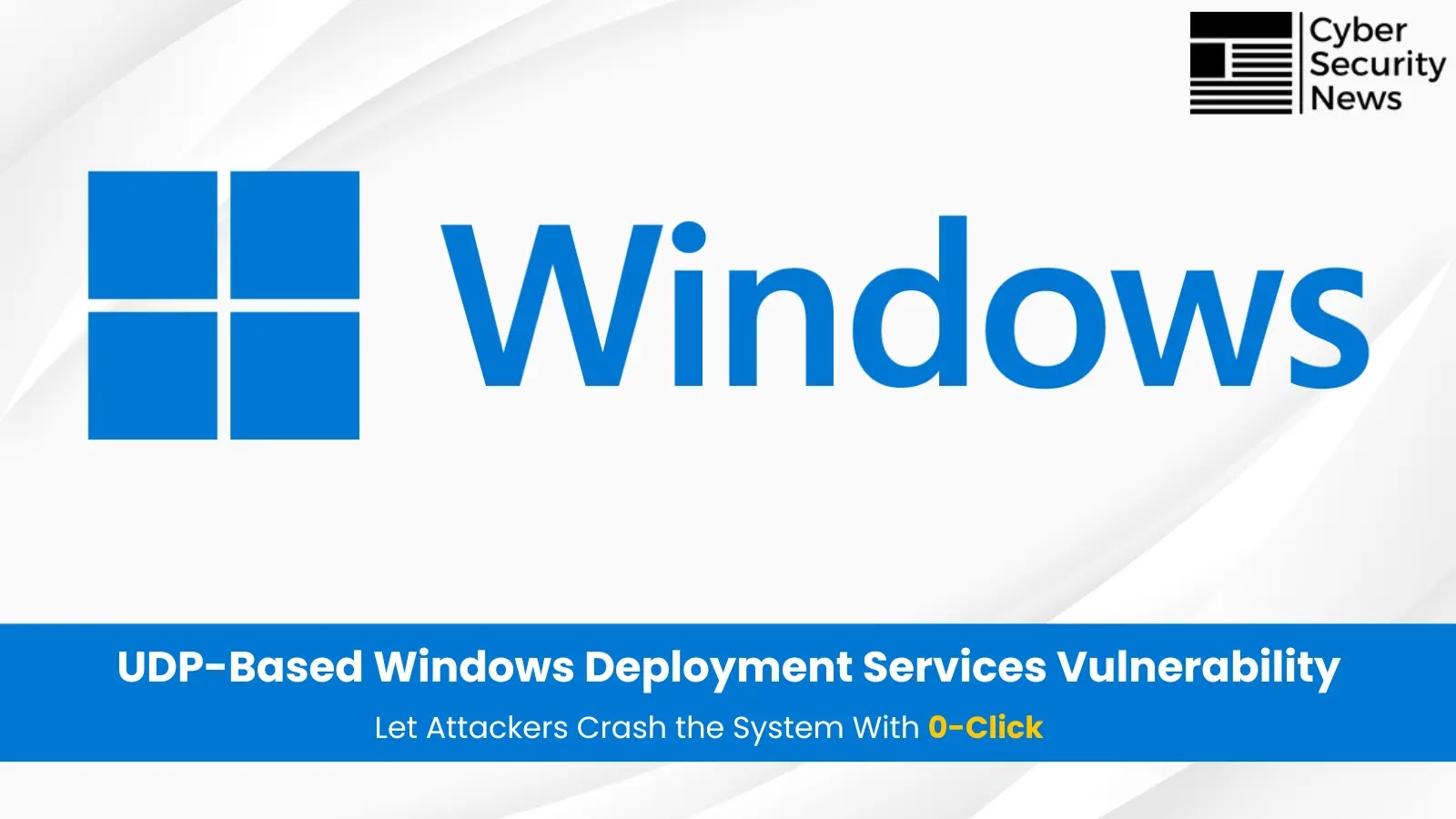 UDP Vulnerability in Windows Deployment Services Allows 0-Click System Crashes
