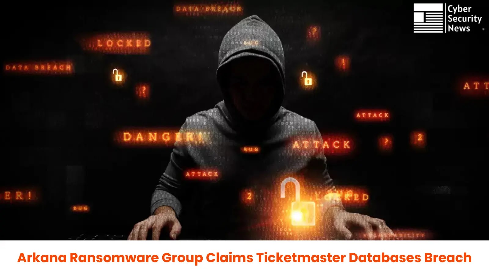 Arkana Ransomware Group Claims Major Breach of Ticketmaster Databases