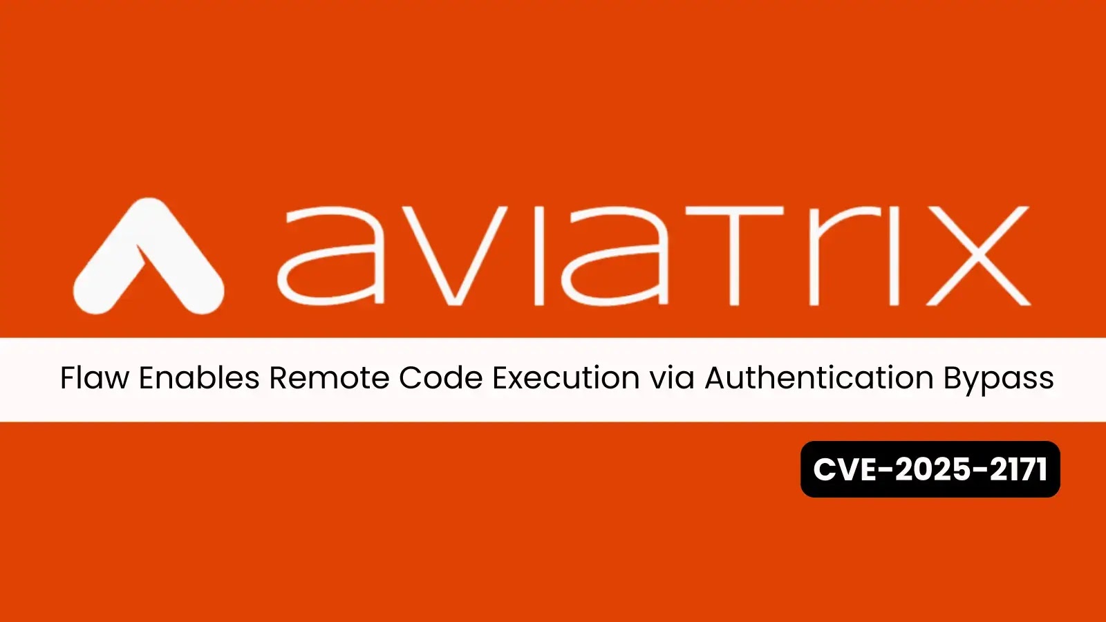 Aviatrix Cloud Controller Flaw Enables Remote Code Execution via Authentication Bypass