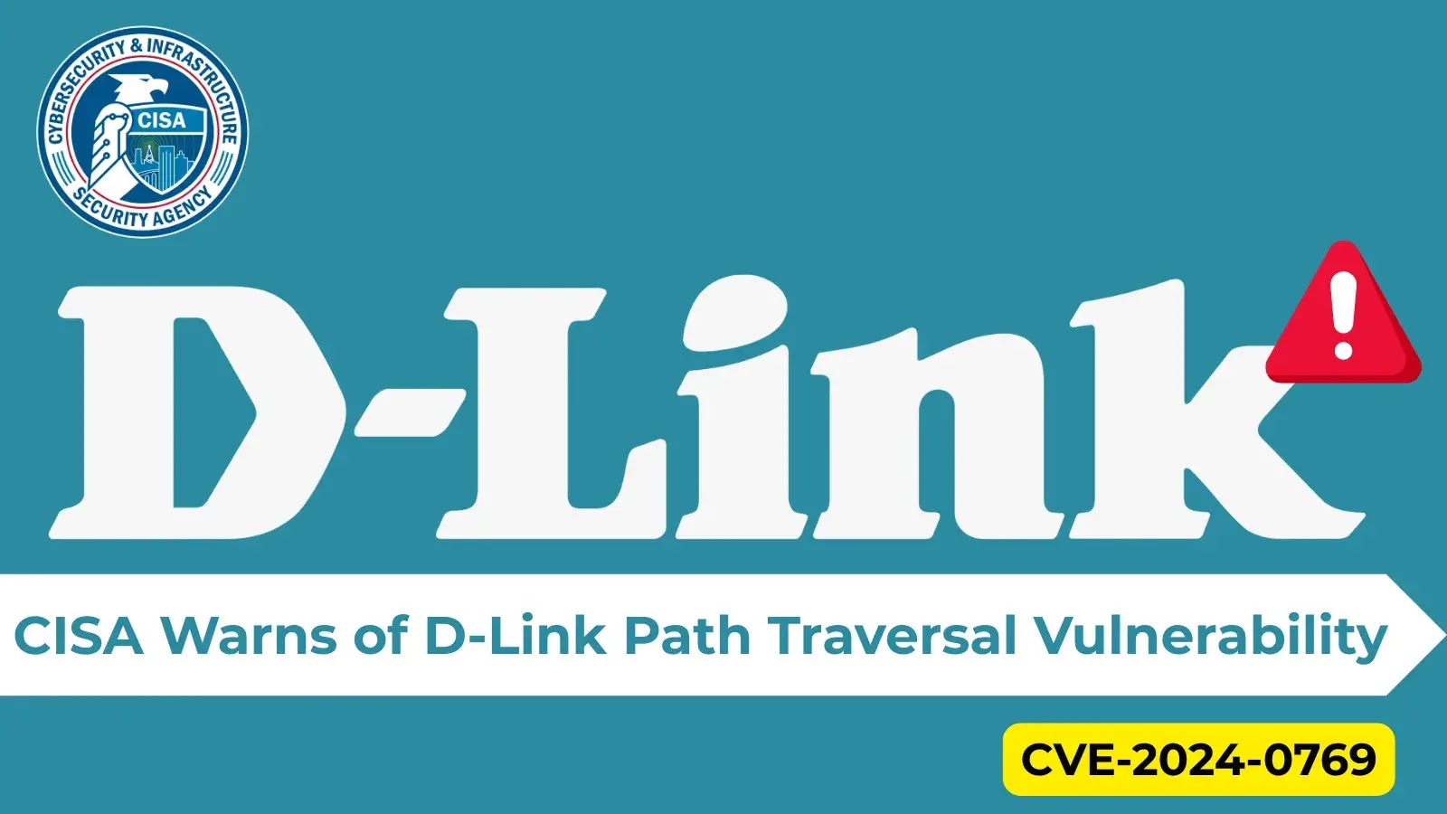 CISA Issues Alert on Active Exploitation of D-Link Path Traversal Flaw