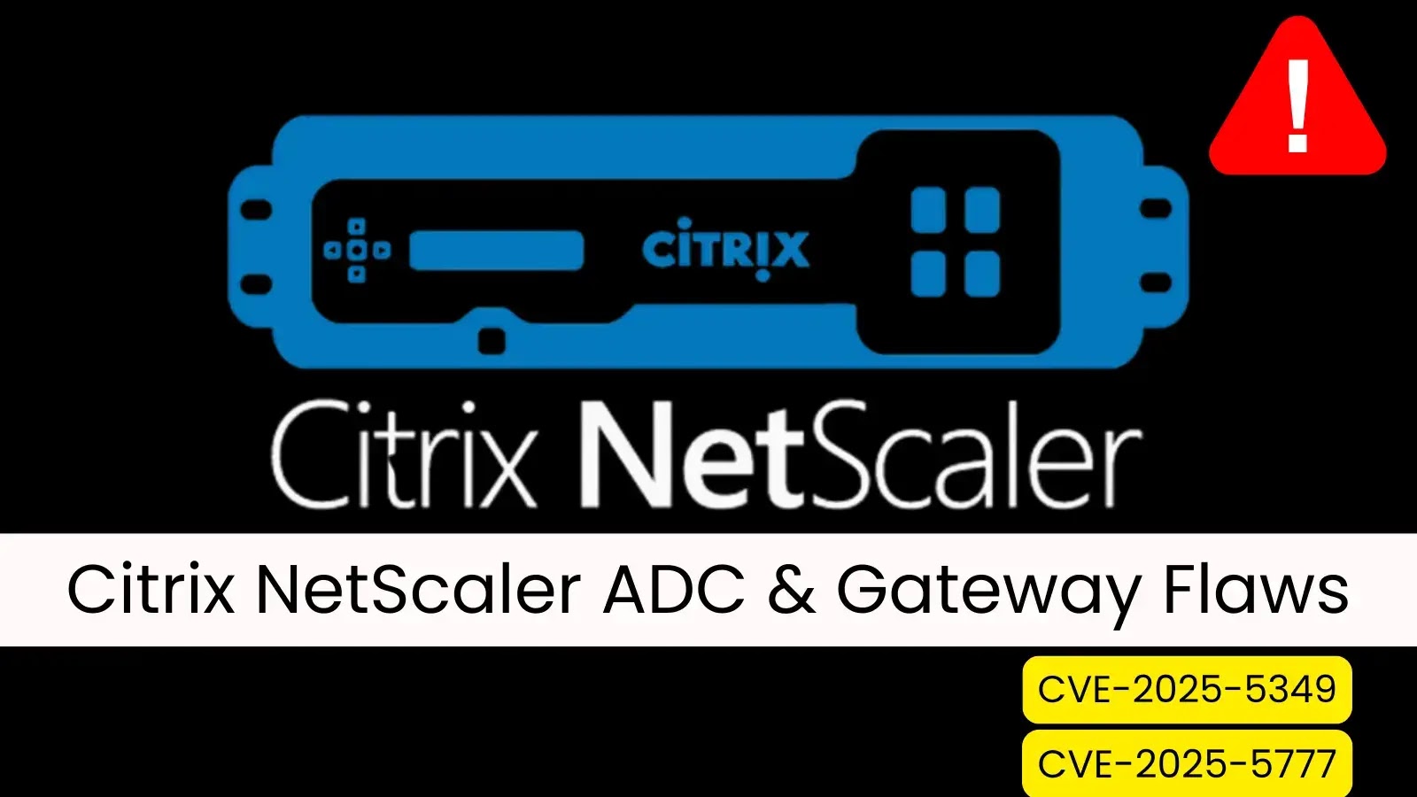 Citrix NetScaler ADC & Gateway Flaws Expose Sensitive Data to Hackers Citrix NetScaler ADC & Gateway Flaws Expose Sensitive Data to Hackers