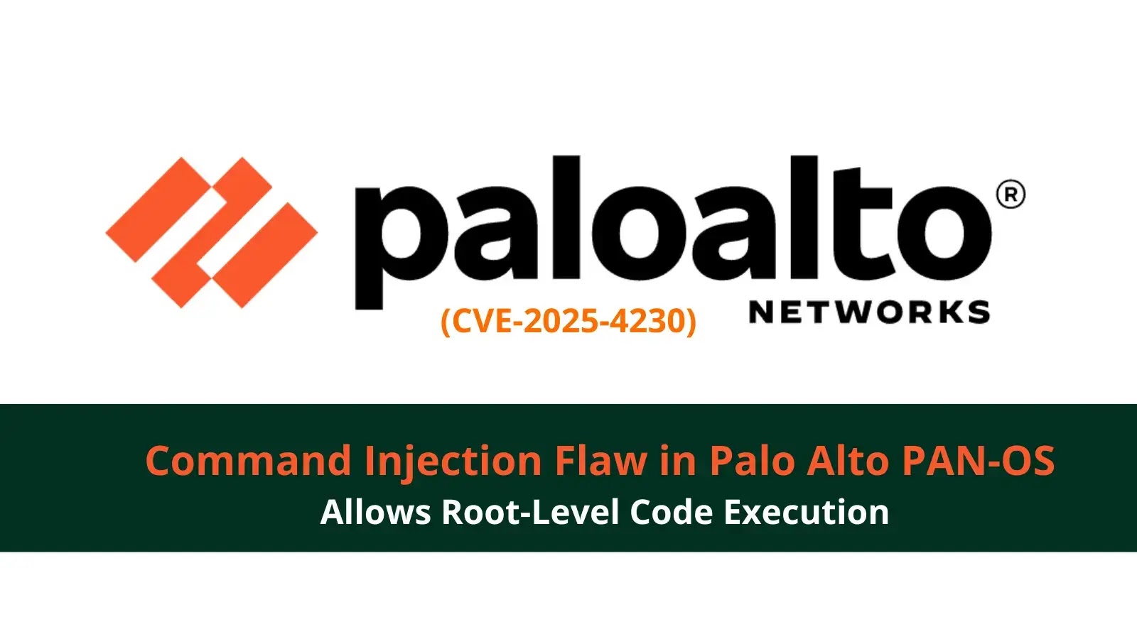 Command Injection Flaw in Palo Alto PAN-OS Allows Root-Level Code Execution Command Injection Flaw in Palo Alto PAN-OS Allows Root-Level Code Execution