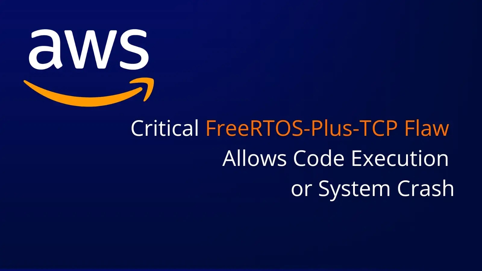 Critical FreeRTOS-Plus-TCP Flaw Allows Code Execution or System Crash