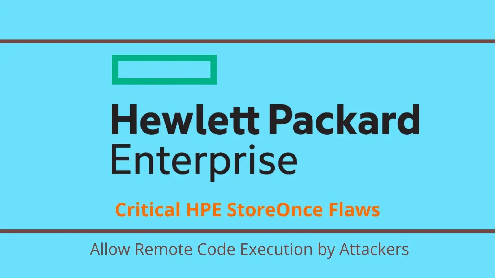 Critical HPE StoreOnce Flaws Allow Remote Code Execution by Attackers
