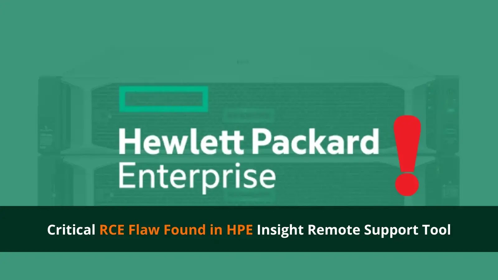 Critical RCE Flaw Found in HPE Insight Remote Support Tool