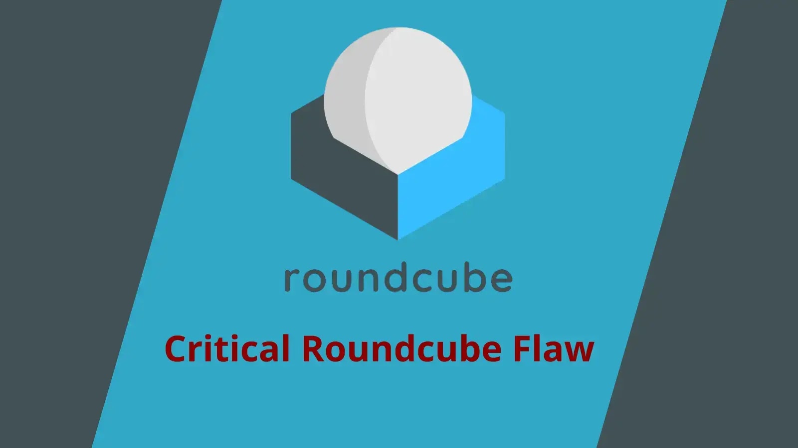 Critical Roundcube Flaw Allows Remote Code Execution by Attackers
