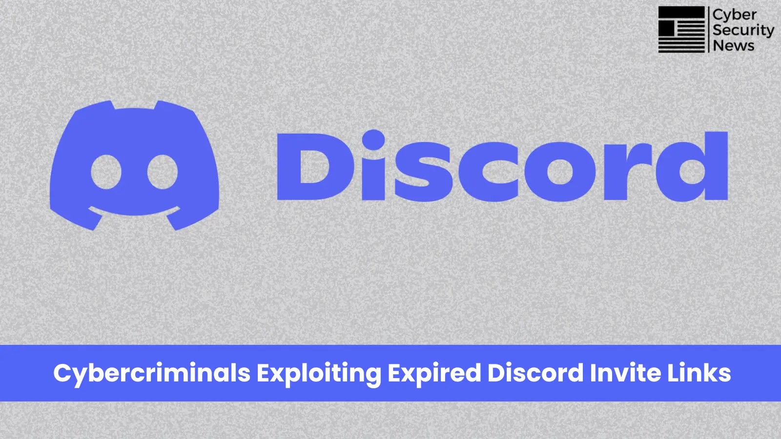 Cybercriminals Exploiting Expired Discord Invite Links to Deploy Multi-Stage Malware