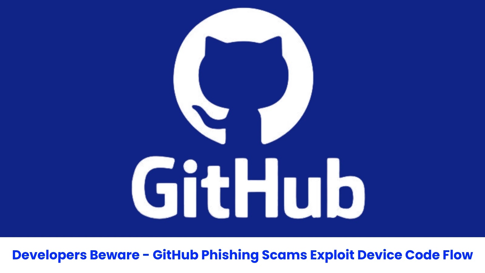 Developers Beware - Sophisticated Phishing Scams Exploit GitHub Device Code Flow to Hijack Tokens