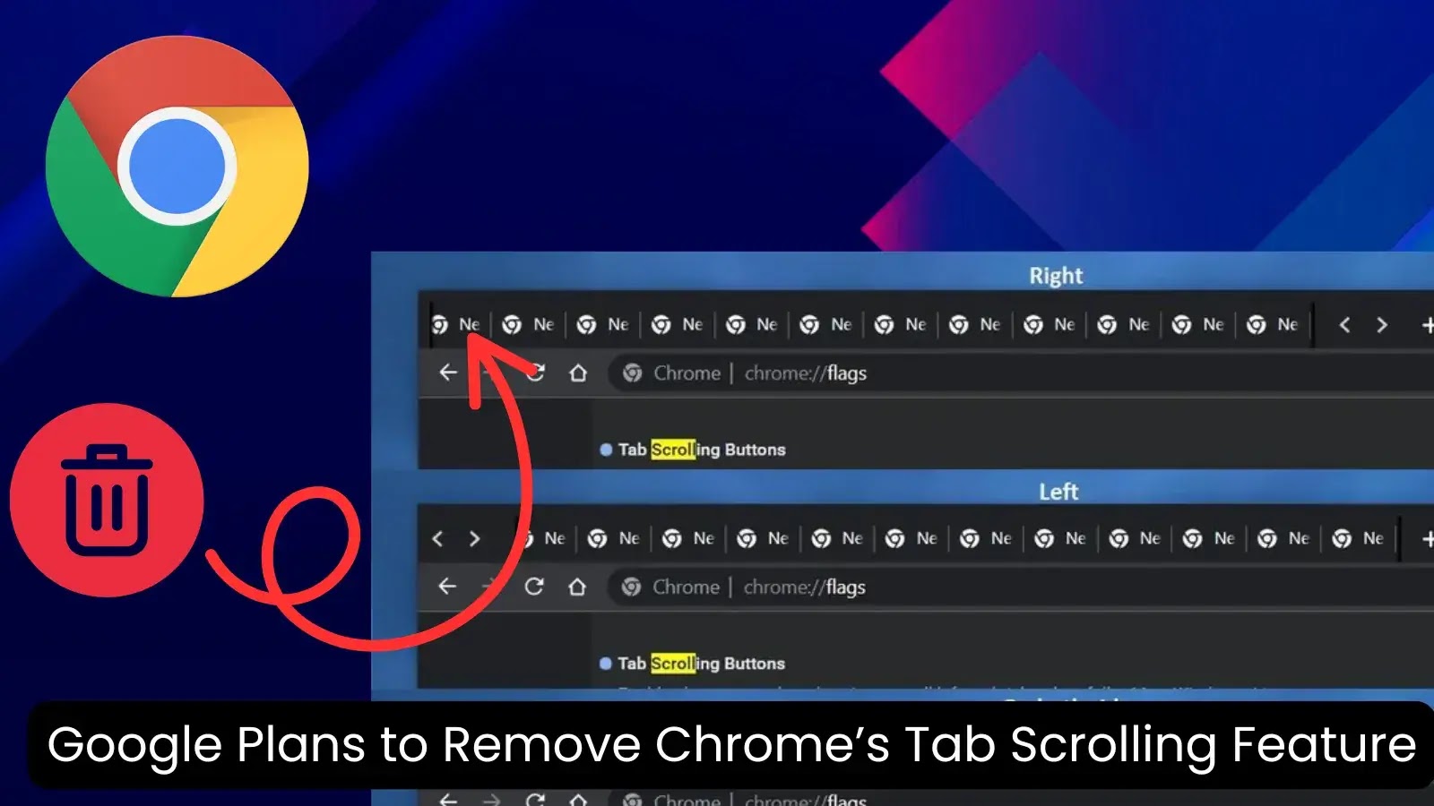 Google Plans to Remove Chrome’s Tab Scrolling Feature