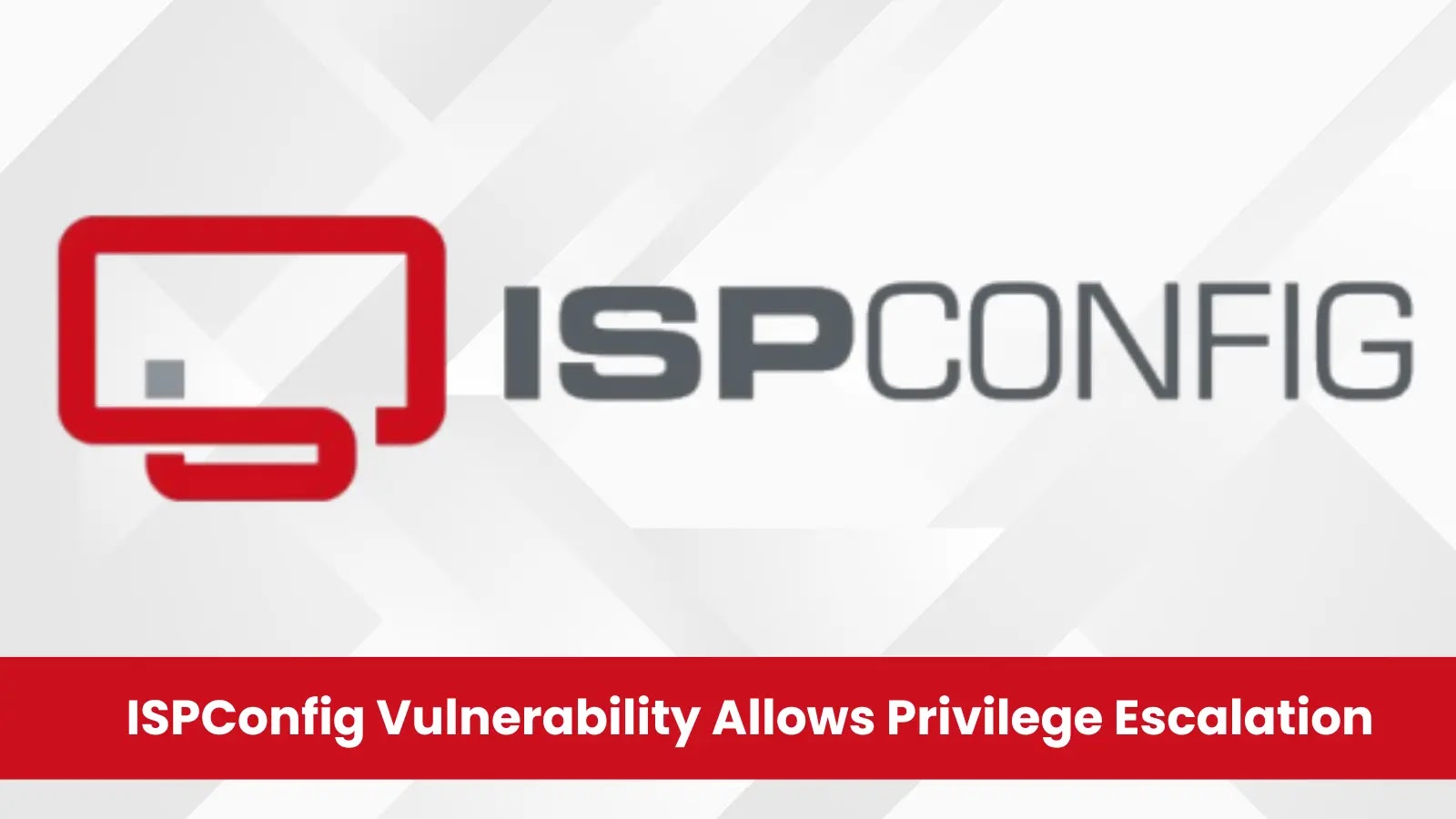 ISPConfig Vulnerability Allows Privilege Escalation to Superadmin and PHP Code Injection Exploit