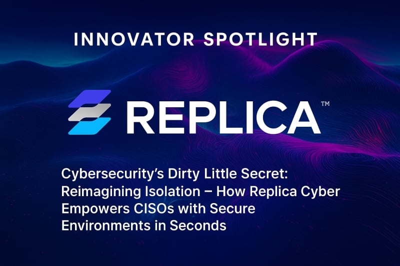 Innovator Spotlight:  Replica Cyber