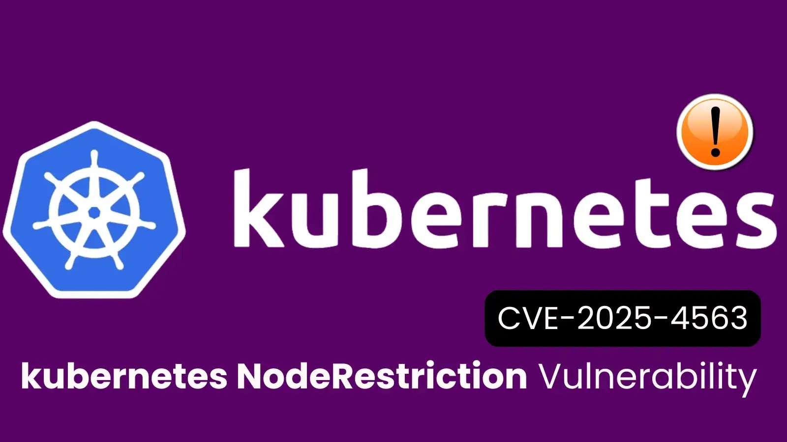 Kubernetes NodeRestriction Flaw Lets Nodes Bypass Resource Authorization